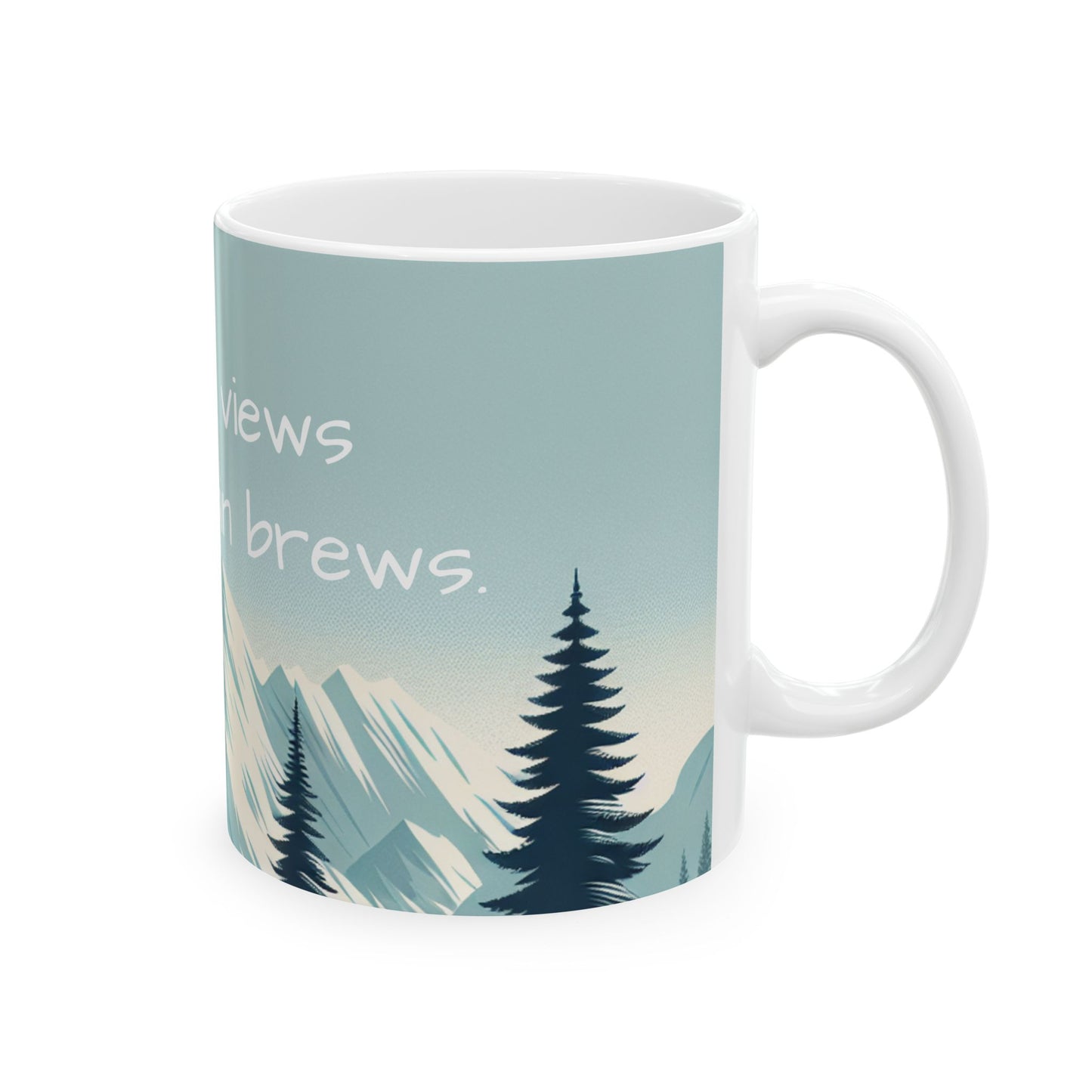 Auraeon Mountain Brew Mug – "Morning Views and Mountain Brews" White Ceramic Mug (11oz, 15oz)
