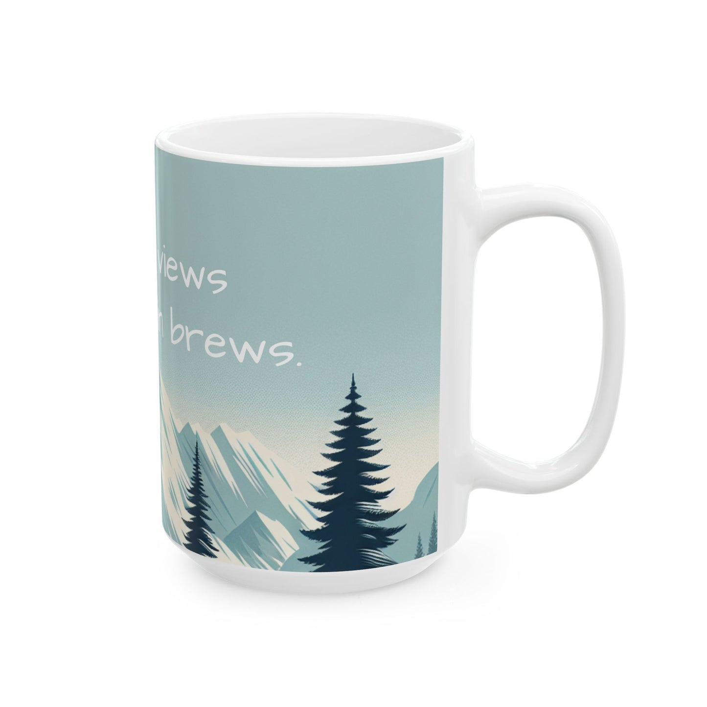 Auraeon Mountain Brew Mug – "Morning Views and Mountain Brews" White Ceramic Mug (11oz, 15oz)