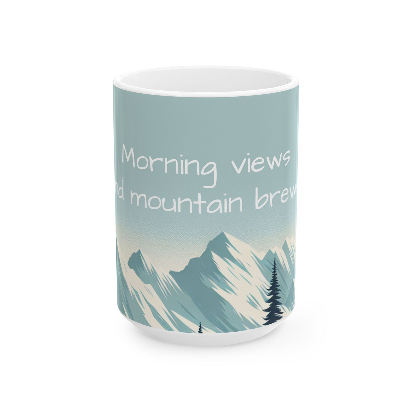 Auraeon Mountain Brew Mug – "Morning Views and Mountain Brews" White Ceramic Mug (11oz, 15oz)