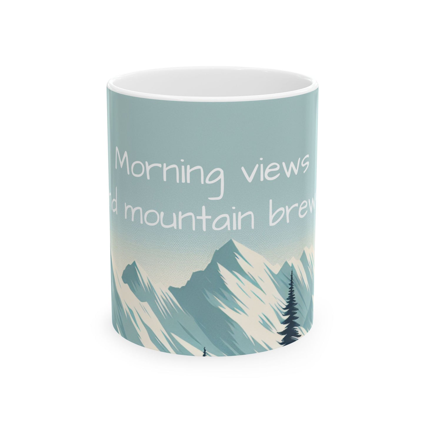 Auraeon Mountain Brew Mug – "Morning Views and Mountain Brews" White Ceramic Mug (11oz, 15oz)